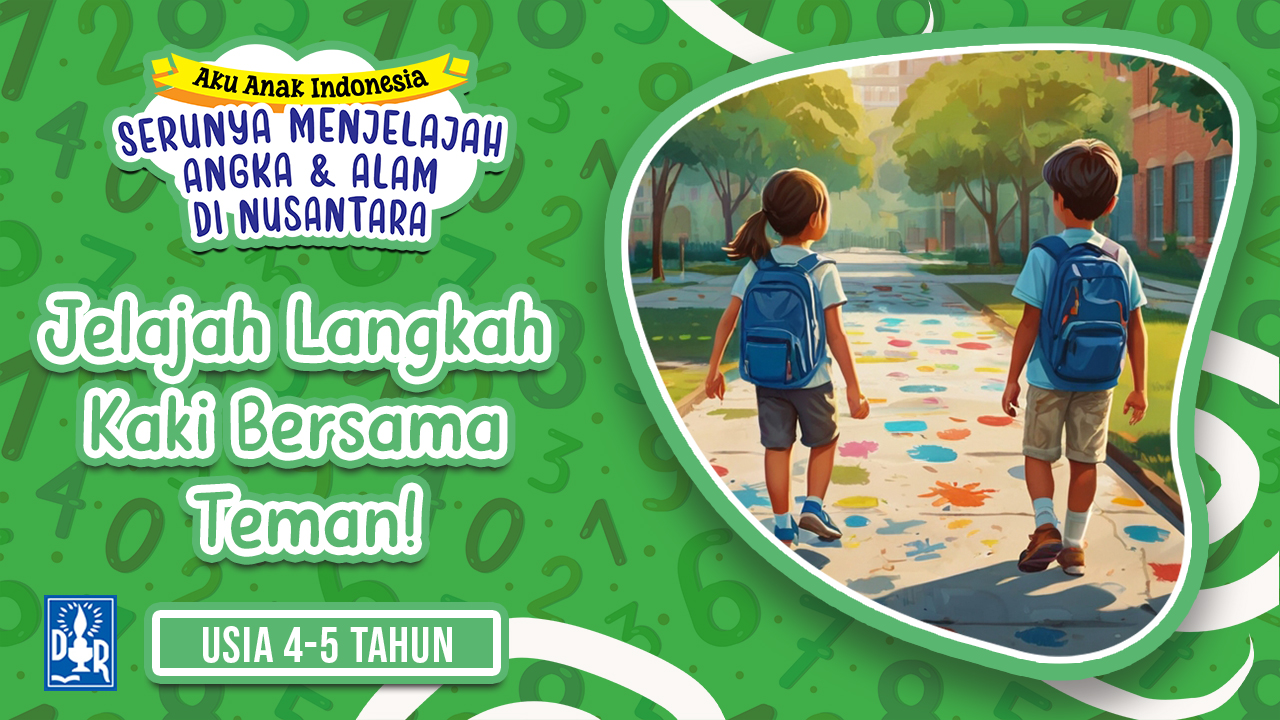 Angka dan Petualangan TK A. "Jelajah Langkah Kaki Bersama Teman!"
